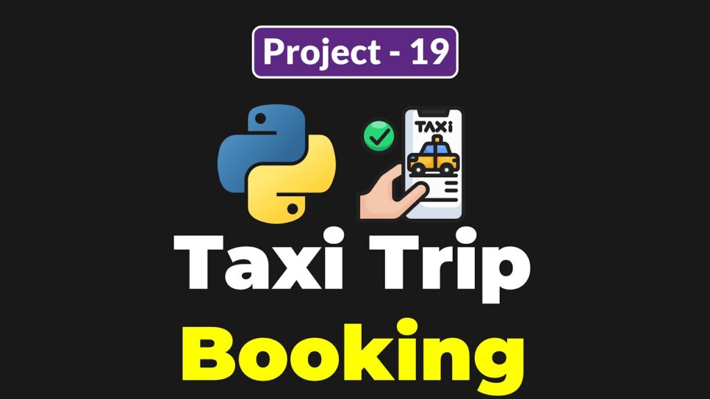 PYTHON TAXI TRIP BOOKING PROJECT FOR BEGINNERS | Pythonちゃん