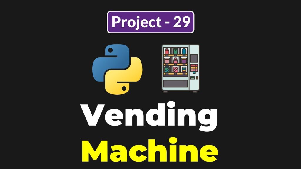PYTHON VENDING MACHINE PROJECT FOR BEGINNERS | Pythonちゃん